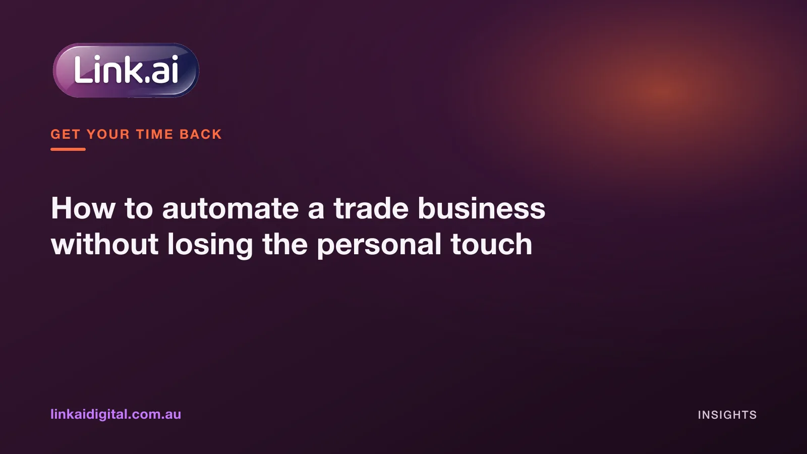 How to automate a trade business without losing the personal touch