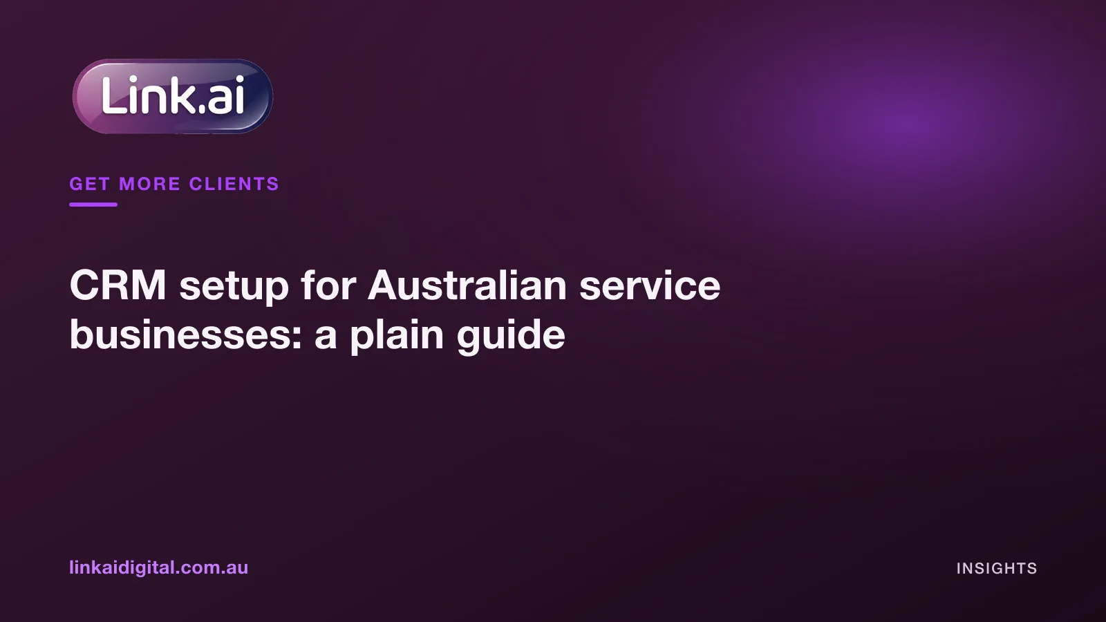 CRM setup for Australian service businesses: a plain guide