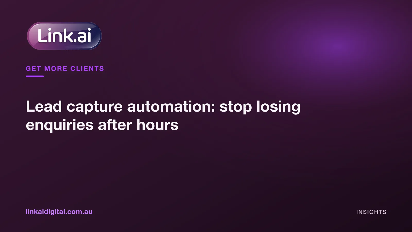 Lead capture automation: stop losing enquiries after hours