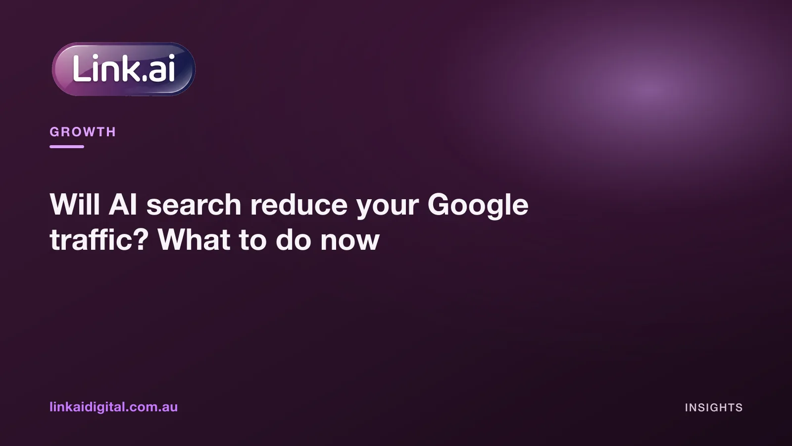Will AI search reduce your Google traffic? What to do now